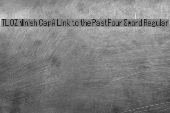 TLOZ Minish Cap/A Link to the Past/Four Sword Regular Font examples