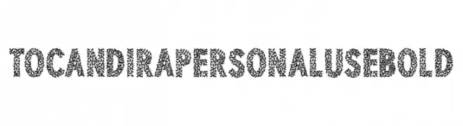 TOCANDIRA PERSONAL USE Bold  Fuentes Gratis Descargar