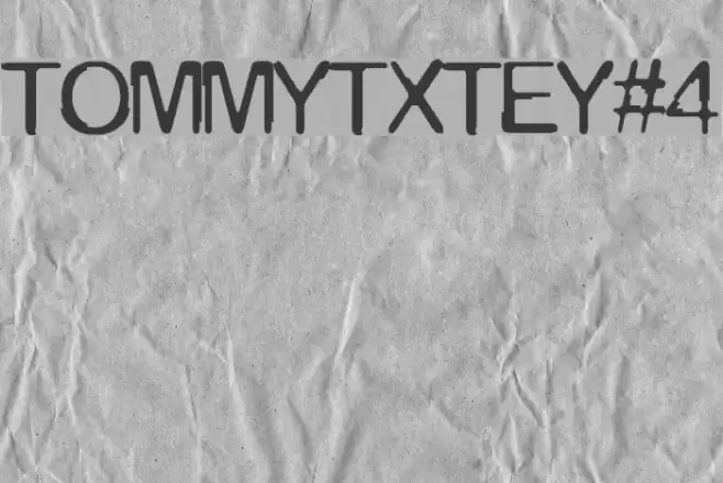 TOMMYTXTEY#4 Font examples