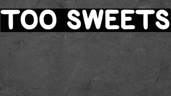 TOO SWEETS Font examples
