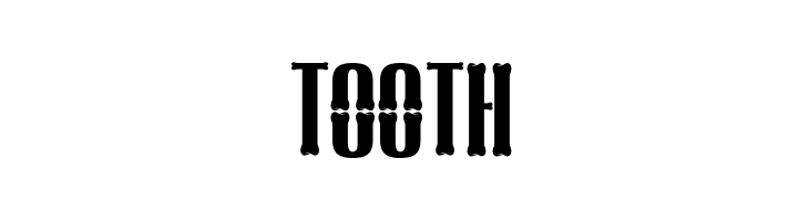 TOOTH  Frei Schriftart Herunterladen