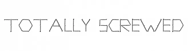 TOTALLY SCREWED  नि: शुल्क फ़ॉन्ट्स डाउनलोड