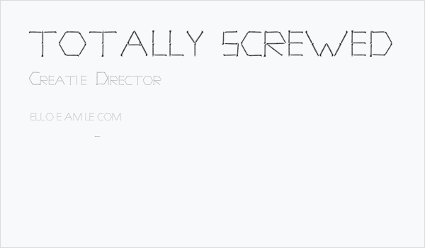 TOTALLY SCREWED Business Card