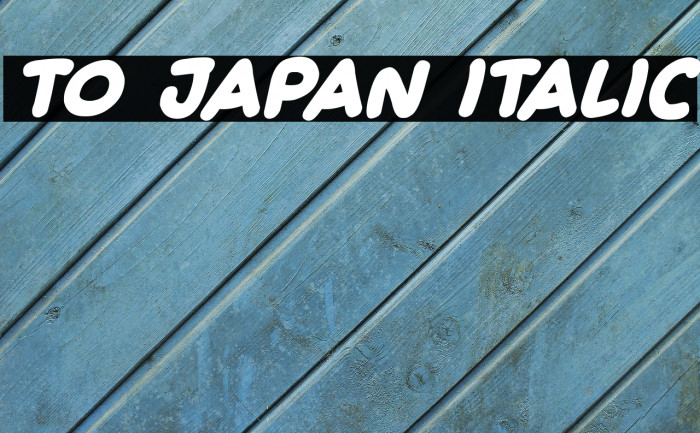 To Japan Italic Font examples