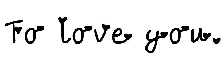 To love you.  font caratteri gratis