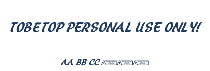 Tobetop PERSONAL USE ONLY! Font Preview