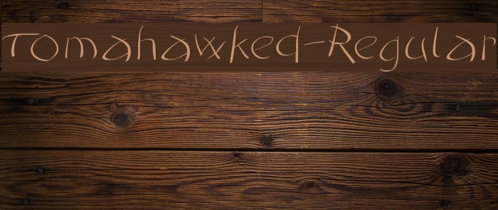 Tomahawked-Regular Font examples