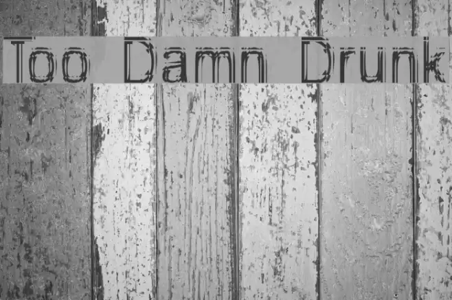 Too Damn Drunk Font examples