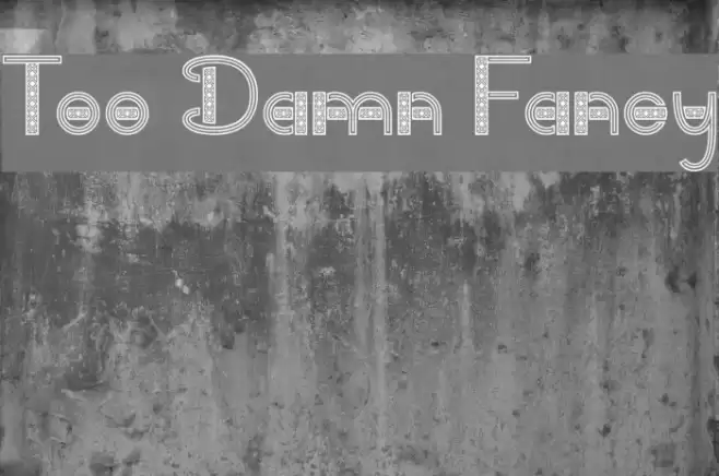 Too Damn Fancy フォント examples