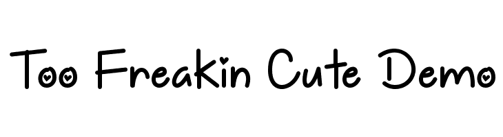 Too Freakin Cute Demo  免费字体下载
