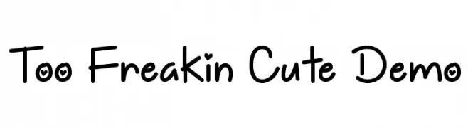 Too Freakin Cute Demo  Frei Schriftart Herunterladen