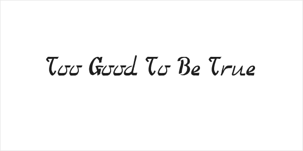 Too Good To Be True Logo