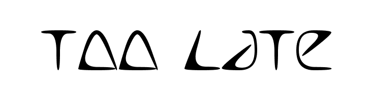 Too Late Font