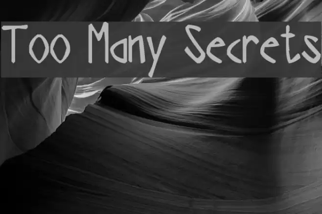 Too Many Secrets خط examples