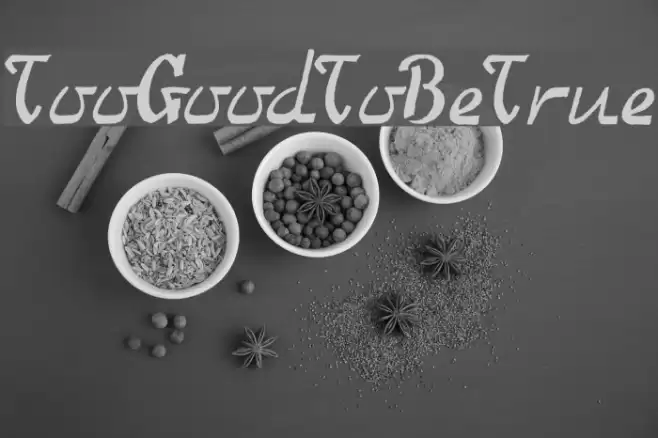 TooGoodToBeTrue Font examples