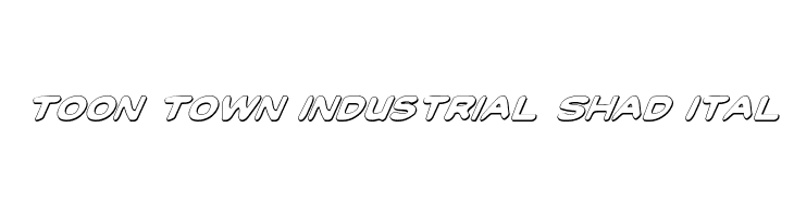 Toon Town Industrial Shad Ital Font