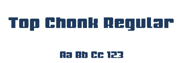 Top Chonk Regular Font Preview
