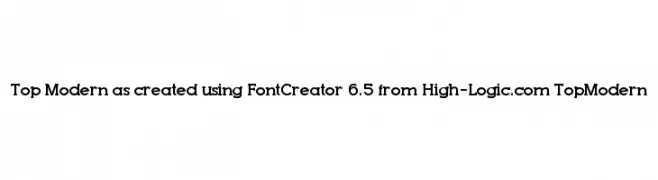 Top Modern as created using FontCreator 6.5 from High-Logic.com TopModern 