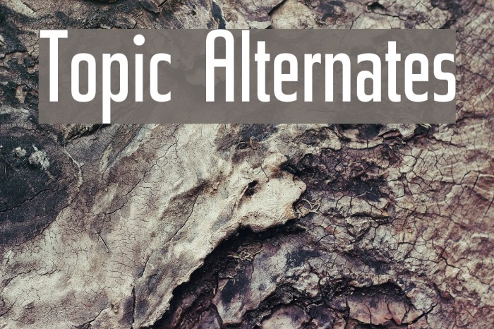 Topic Alternates Font examples