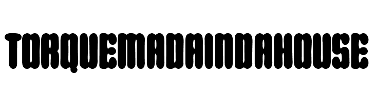 Torquemada in da house  Frei Schriftart Herunterladen