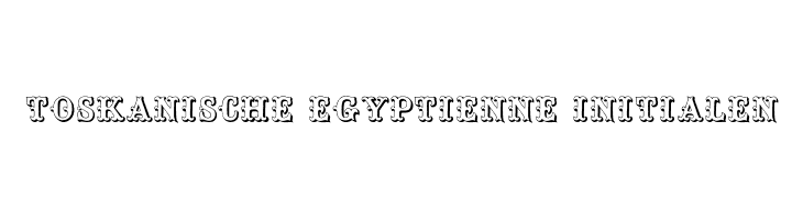 Toskanische Egyptienne Initialen  フリーフォントのダウンロード