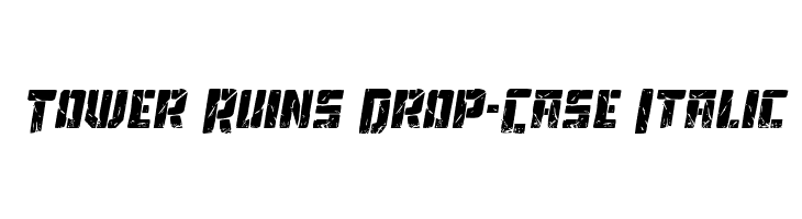 Tower Ruins Drop-Case Italic Font