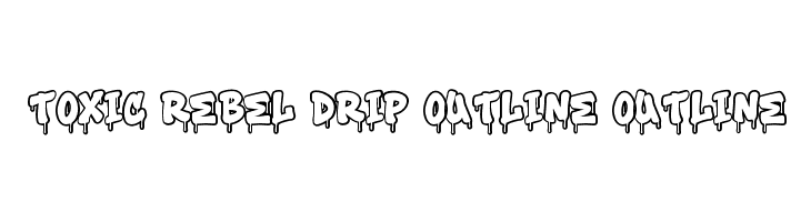 Toxic Rebel Drip Outline Outline  フリーフォントのダウンロード