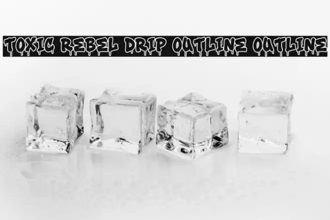 Toxic Rebel Drip Outline Outline Font examples