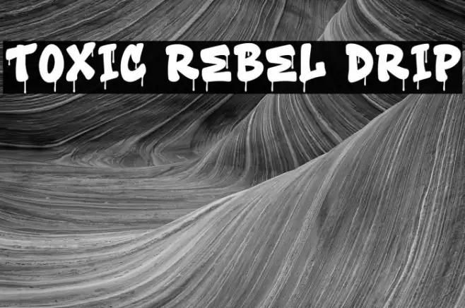 Toxic Rebel Drip Font examples