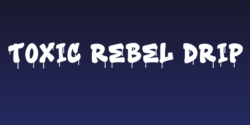 Toxic Rebel Drip Social Header