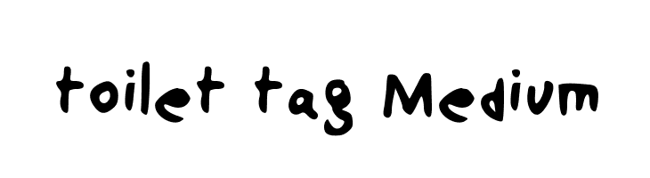 toilet tag Medium  नि: शुल्क फ़ॉन्ट्स डाउनलोड