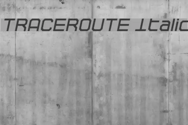 TRACEROUTE Italic Font examples