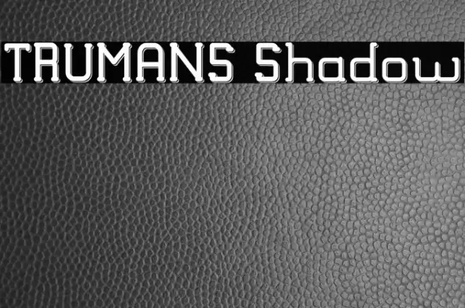 TRUMANS Shadow Font examples
