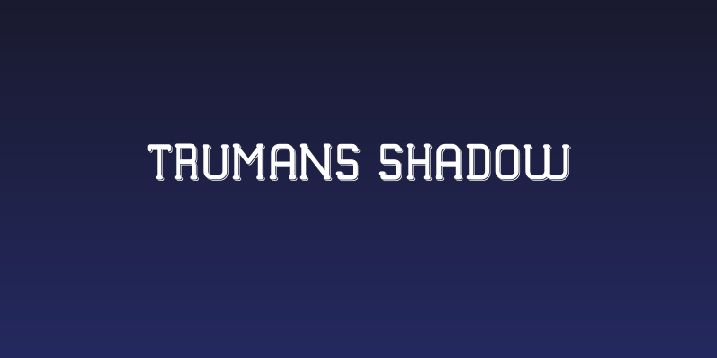 TRUMANS Shadow Social Header
