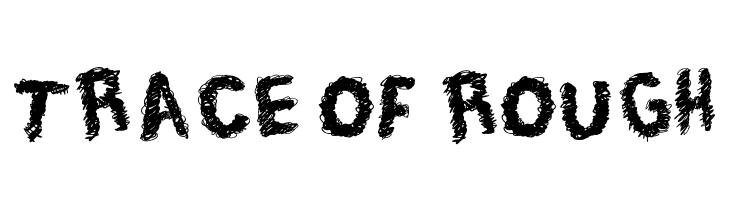 Trace of Rough Font