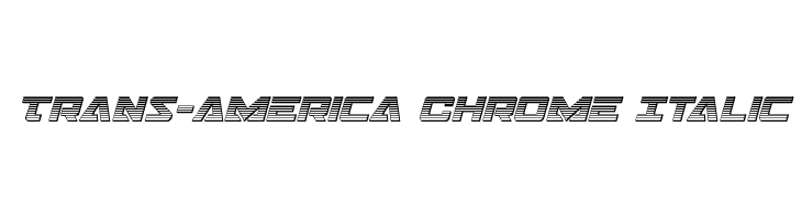 Trans-America Chrome Italic Font