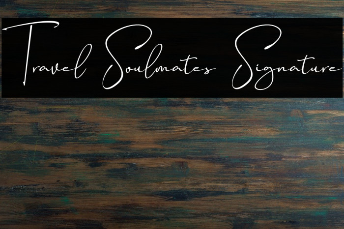 Travel Soulmates Signature Font examples