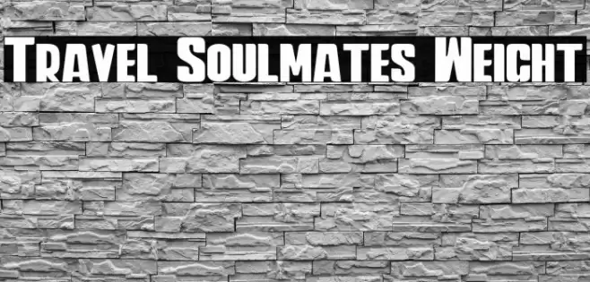 Travel Soulmates Weight Font examples