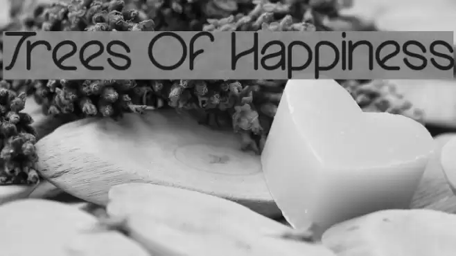 Trees Of Happiness Font examples