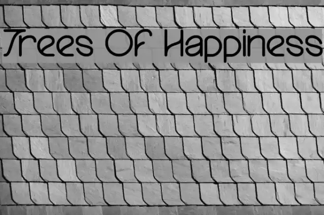 Trees Of Happiness Font examples