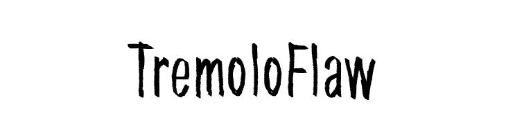 Tremolo Flaw  Free Fonts Download