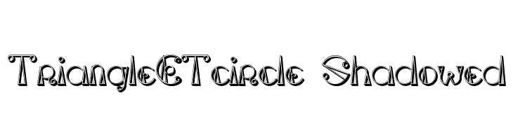 TriangleETcircle Shadowed Font