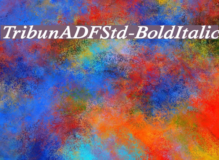TribunADFStd-BoldItalic Font examples