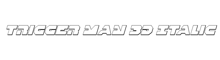 Trigger Man 3D Italic  नि: शुल्क फ़ॉन्ट्स डाउनलोड