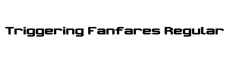 Triggering Fanfares Regular Font
