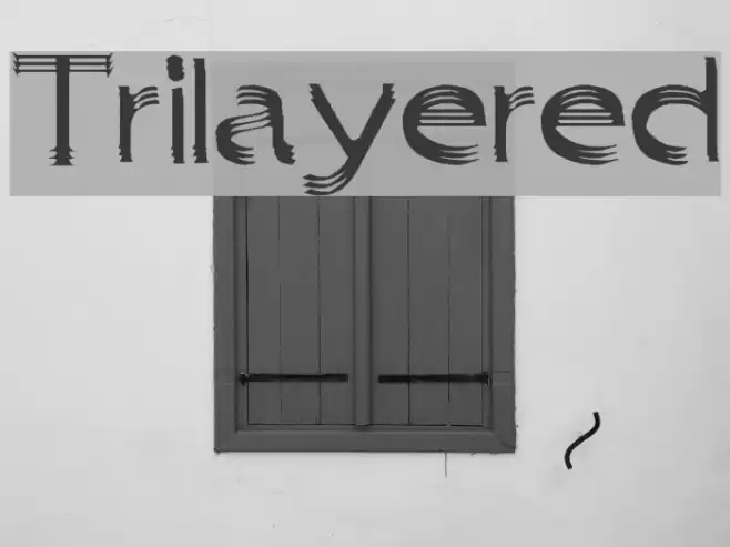 Trilayered Font examples
