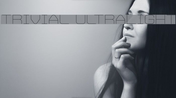 Trivial UltraLight Font examples