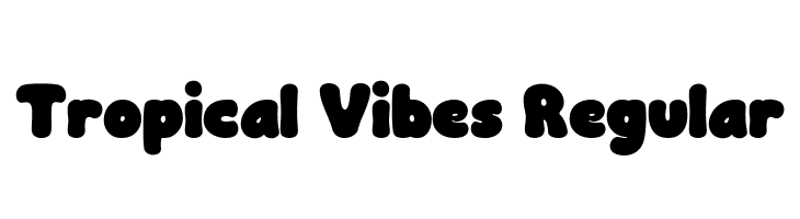 Tropical Vibes Regular  Free Fonts Download