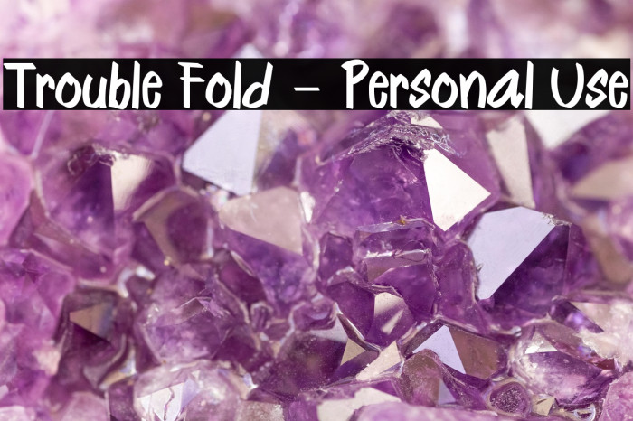 Trouble Fold - Personal Use Example 2