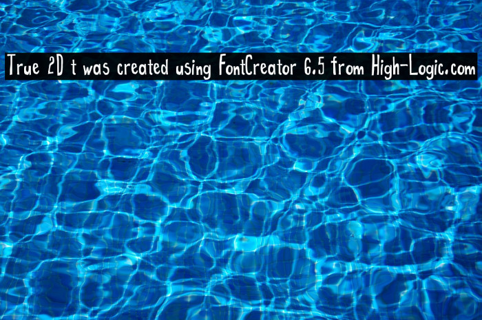 True 2D t was created using FontCreator 6.5 from High-Logic.com Example 1